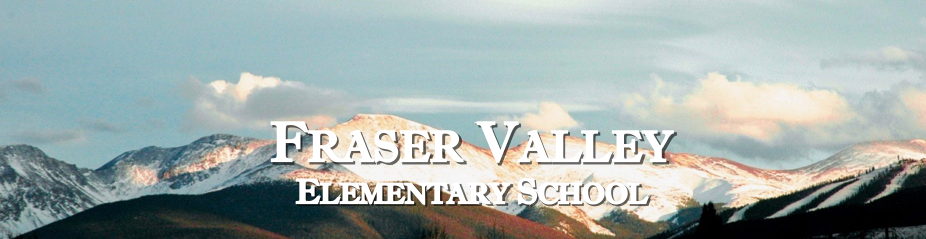 Welcome to Fraser Valley Elementary School